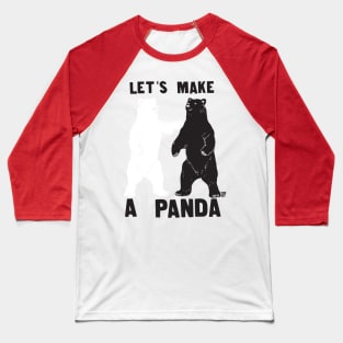 LETS MAKE A PANDA Baseball T-Shirt